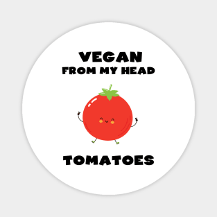 Vegan from my Head Tomatoes Magnet